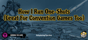 How I Run One-Shots (Great For...