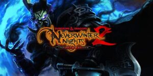 Neverwinter Nights 2 Complete now included...