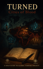 TURNED Cities of Blood: A Solo Guide to Global Vampire Society