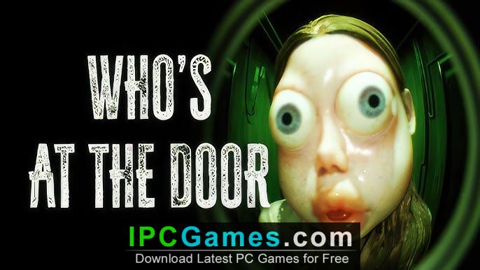 Who’s at the door Free Download